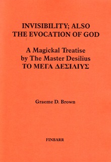 INVISIBILITY: ALSO THE INVOCATION OF GOD By The Master Desilius